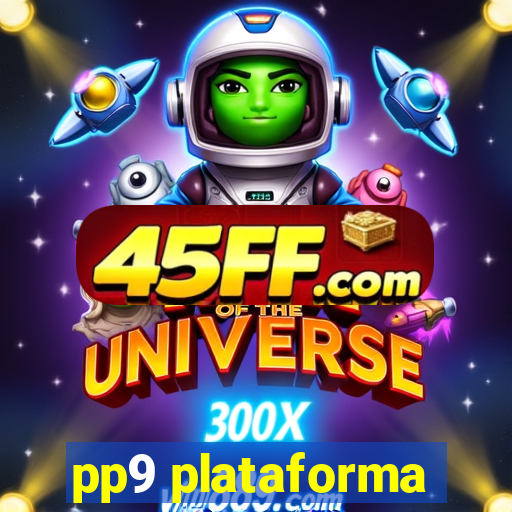 pp9 plataforma